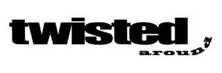 TWISTED AROUND logo