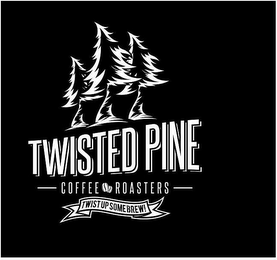 TWISTED PINE COFFEE ROASTERS TWIST UP SOME BREW! logo