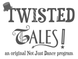 TWISTED TALES! AN ORIGINAL NOT JUST DANCE PROGRAM logo
