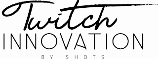 TWITCH INNOVATION BY SHOTS logo