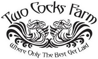 TWO COCKS FARM WHERE ONLY THE BEST GET LAID logo