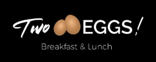 TWO EGGS! BREAKFAST & LUNCH logo