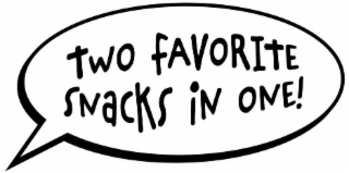 TWO FAVORITE SNACKS IN ONE!