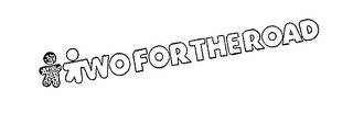 TWO FOR THE ROAD logo