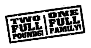 TWO FULL POUNDS! ONE FULL FAMILY! logo