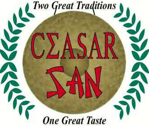 TWO GREAT TRADITIONS CAESAR SAN ONE GREAT TASTE logo