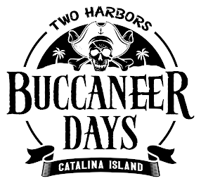 TWO HARBORS BUCCANEER DAYS CATALINA ISLAND logo