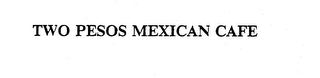 TWO PESOS MEXICAN CAFE logo