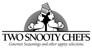 TWO SNOOTY CHEFS GOURMET SEASONINGS ANDOTHER UPPITY SELECTIONS. logo