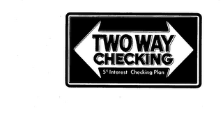 TWO WAY CHECKING 5% INTEREST CHECKING PLAN logo