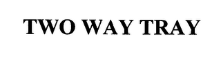 TWO WAY TRAY logo