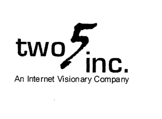 TWO5, INC. AN INTERNET VISIONARY COMPANY logo