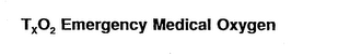 TXO2 EMERGENCY MEDICAL OXYGEN logo