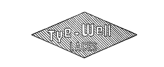 TYE-WELL LACES
