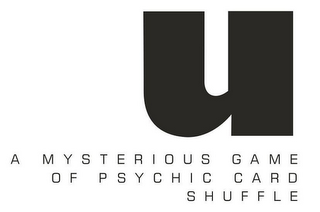 U A MYSTERIOUS GAME OF PSYCHIC CARD SHUFFLE logo