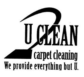 U CLEAN CARPET CLEANING WE PROVIDE EVERYTHING BUT U. logo