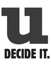 U DECIDE IT. logo