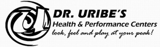 U DR. URIBE'S HEALTH & PERFORMANCE CENTERS LOOK, FEEL AND PLAY AT YOUR PEAK! logo
