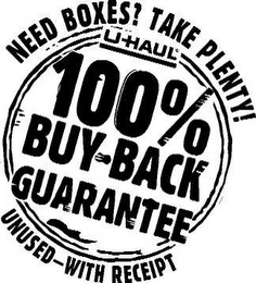 U-HAUL 100% BUY-BACK GUARANTEE NEED BOXES? TAKE PLENTY! UNUSED-WITH RECEIPT logo