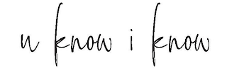 U KNOW I KNOW logo