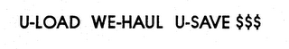 U-LOAD WE-HAUL U-SAVE $$$ logo