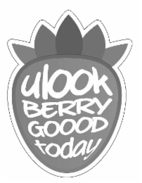 U LOOK BERRY GOOOD TODAY logo