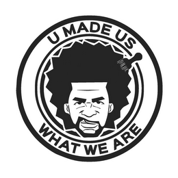 U MADE US WHAT WE ARE logo