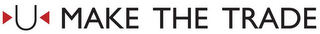 U MAKE THE TRADE logo