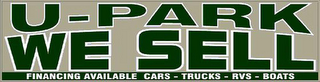 U-PARK WE SELL FINANCING AVAILABLE CARS - TRUCKS - RVS - BOATS logo