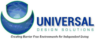 U UNIVERSAL DESIGN SOLUTIONS CREATING BARRIER FREE ENVIRONMENTS FOR INDEPENDENT LIVING logo