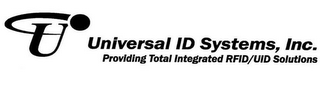U UNIVERSAL ID SYSTEMS, INC. PROVIDING TOTAL INTEGRATED RFID/UID SOLUTIONS logo