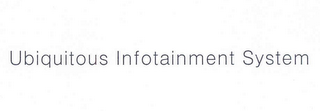 UBIQUITOUS INFOTAINMENT SYSTEM logo