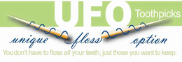 UFO TOOTHPICKS UNIQUE FLOSS OPTION YOU DON'T HAVE TO FLOSS ALL YOUR TEETH, JUST THOSE YOU WANT TO KEEP. logo