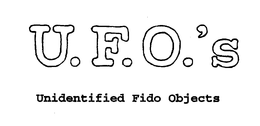 U.F.O.'S UNIDENTIFIED FIDO OBJECTS logo