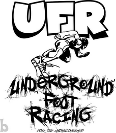 UFR UNDERGROUD FOOT RACING FOR THE UNDISCOVERED logo