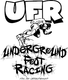 UFR UNDERGROUND FOOT RACING FOR THE UNDISCOVERED logo