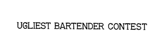 UGLIEST BARTENDER CONTEST