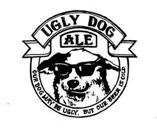 UGLY DOG ALE OUR DOG MAY BE UGLY, BUT OUR BEER IS GOLD logo