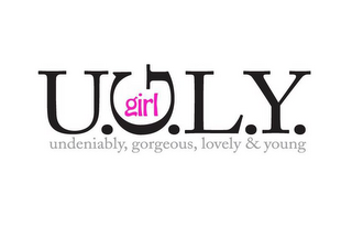 U.G.L.Y. GIRL UNDENIABLY, GORGEOUS, LOVELY & YOUNG logo