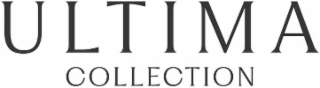 ULTIMA COLLECTION