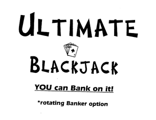 ULTIMATE BLACKJACK YOU CAN BANK ON IT! *ROTATING BANKER OPTION logo