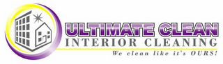ULTIMATE CLEAN INTERIOR CLEANING. WE CLEAN LIKE IT'S OURS! logo