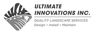 ULTIMATE INNOVATIONS INC. QUALITY LANDSCAPE SERVICES DESIGN · INSTALL · MAINTAIN logo