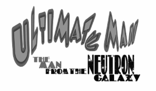ULTIMATE MAN THE MAN FROM THE NEUTRON GALAXY logo