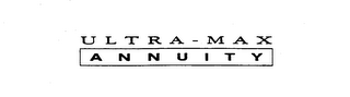 ULTRA - MAX ANNUITY