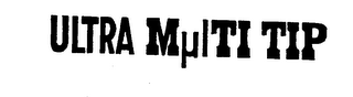 ULTRA MULTI TIP