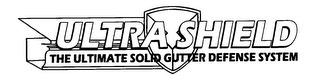 ULTRA SHIELD THE ULTIMATE SOLID GUTTER DEFENSE SYSTEM logo