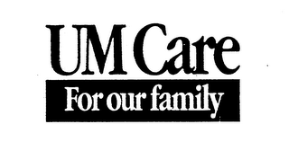 UM CARE FOR OUR FAMILY logo