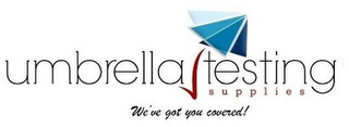 UMBRELLA TESTING SUPPLIES WE'VE GOT YOU COVERED logo