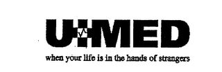 UMED WHEN YOUR LIFE IS IN THE HANDS OF STRANGERS logo